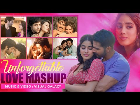 Unforgettable Love Mashup | Visual Galaxy | Arijit Singh | Dil Se Dil Tak | Best Of Love Mashup 2024