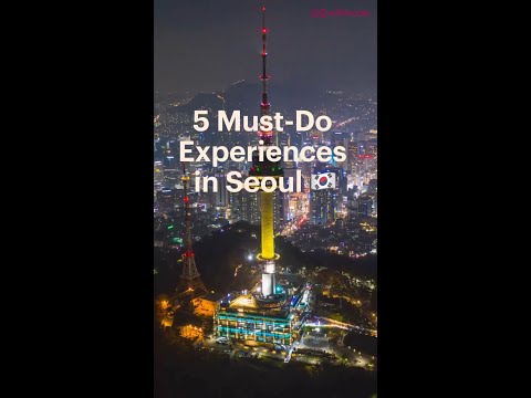 5 Must-Do Experiences in Seoul 🇰🇷