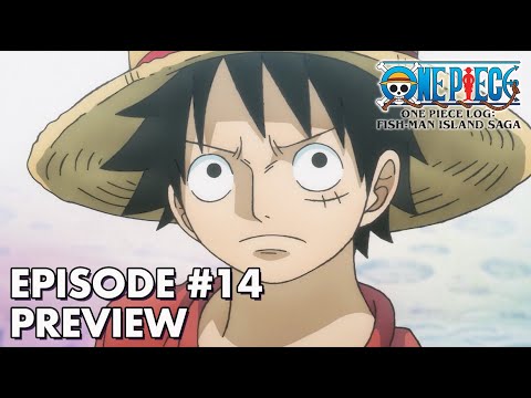 ONE PIECE LOG: FISH-MAN ISLAND SAGA | Episode 14 Preview