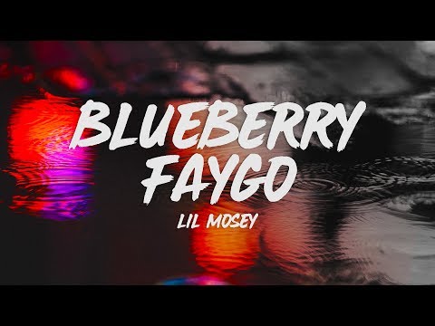 Lil Mosey - Blueberry Faygo (Lyrics)