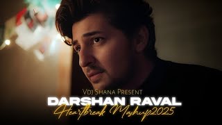 Darshan Raval Mashup 2025 | Heartbreak Chillout Mashup | Vdj Shana Mashup | Chillout Mix