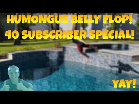 I DID THE MOST CRAZY BELLY FLOP FOR 40 SUBSCRIBERS!