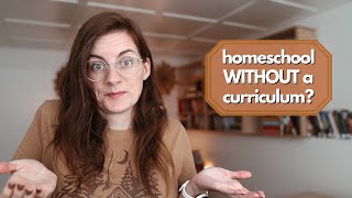 homeschool WITHOUT A CURRICULUM - my simple step by step process & an introduction to a new series!