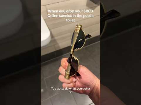 When you drop your $800 Celine Sunglasses in the public toilet #celine #sunglasses #ohno