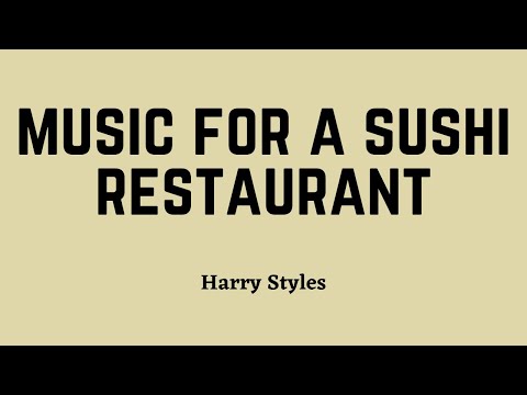 Harry Styles - Music For A Sushi Restaurant (Lyric Video)