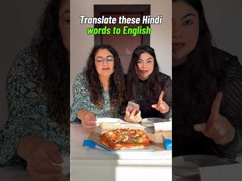 Translate these foods from English to हिन्दी to WIN FOOD! Sibling edition #foodchallenge