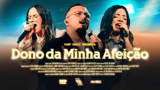 Dono da Minha Afeição (Ao Vivo) | fhop music