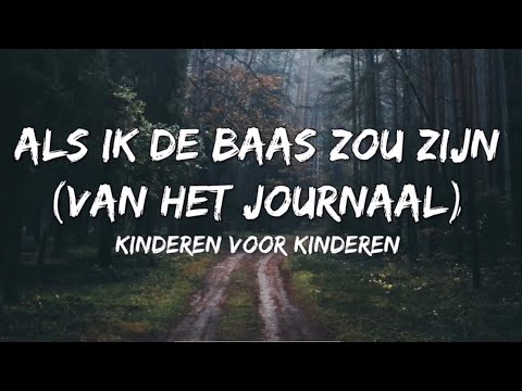 Als Ik De Baas Zou Zijn Van Het Journaal - Kinderen Voor Kinderen (Songtekst/Lyrics) 🎵