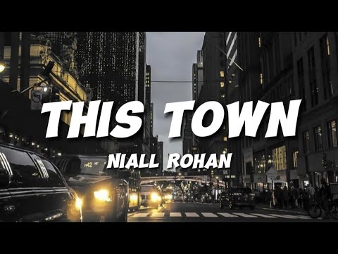 Niall Rohan - This Town ( Lyrics )