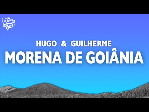 Morena de Goiânia (Letra/Lyrics) - Hugo e Guilherme, Maiara e Maraisa