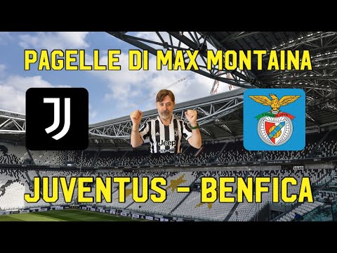 JUVENTUS   BENFICA   PAGELLE   DI MAX MONTAINA