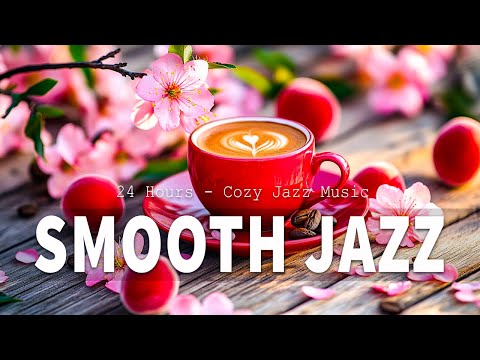 24 Hours of Smooth Jazz and Bossa Nova - Cozy Jazz Music