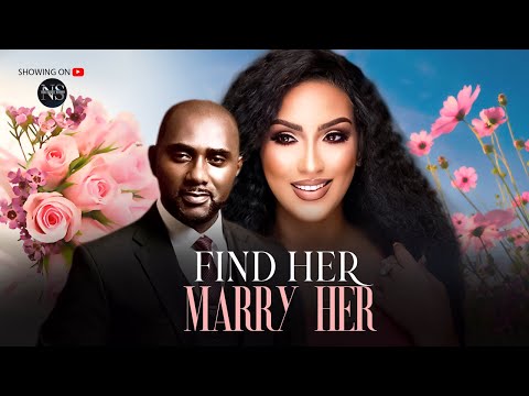 FIND HER MARRY HER (ANTHONY MONJARO & JULIET IBRAHIM):LATEST NIGERIAN MOVIE 2025 |AFRICAN MOVIE 2025