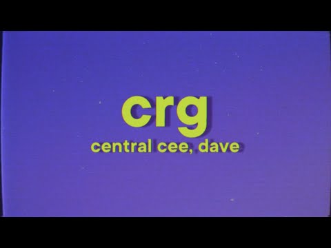 Central Cee, Dave - CRG [Lyrics]