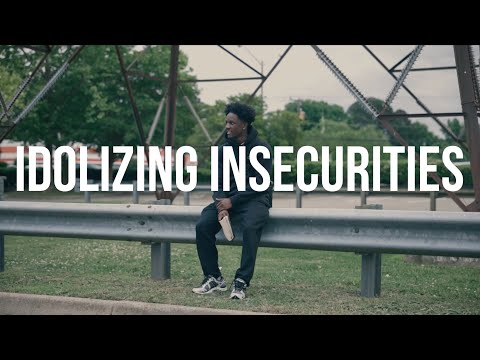 Your insecurity has become your idol