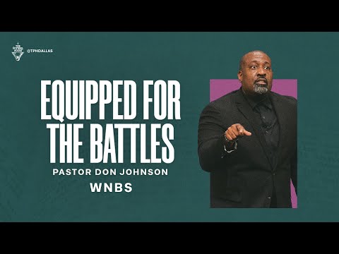 Equipped for the Battles - Pastor Don Johnson