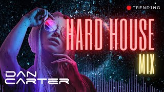 HARD HOUSE MIX | Best Hard EDM Mix | HardHouse | DAN CARTER