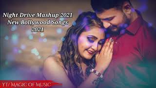 New Night Drive Mashup 2021 | Heart touching 2021 Songs | #new2021Song #magicofmusic #mpgroups