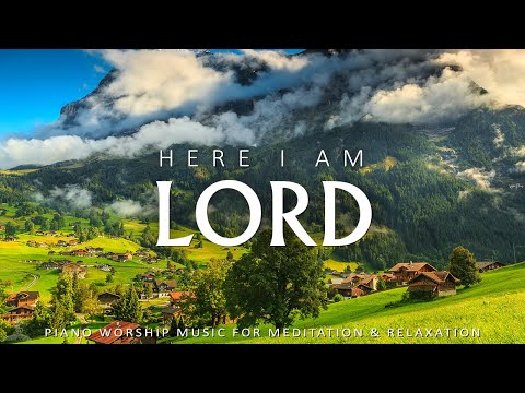 HERE I AM, LORD - Worship & Instrumental Music With Scriptures | Christian Piano