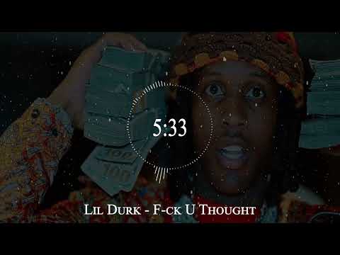 Lil Durk - F ck U Thought