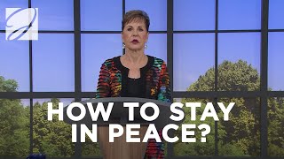 How To Stay In Peace | Joyce Meyer