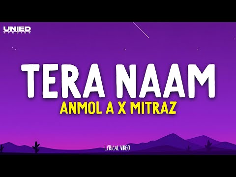 MITRAZ - Tera Naam | Anmol A (Lyrics)