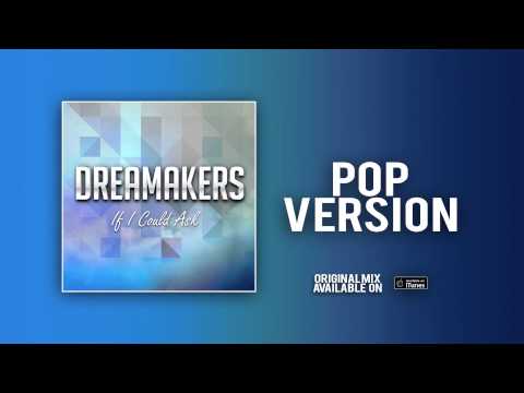 Dreamakers - If I Could Ask (Pop Version) (Official Audio)