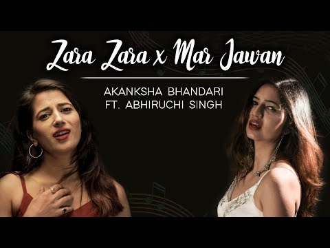 Zara Zara X Mar Jawan | Akanksha Bhandari ft. Abhiruchi Singh