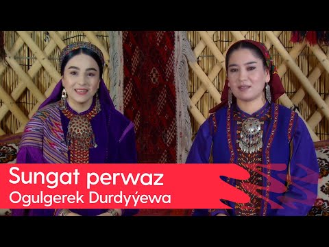 Sungat perwaz - Ogulgerek Durdyyewa | 2025