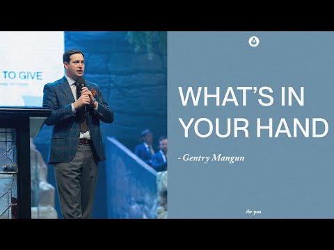 What's in Your Hand? | Gentry Mangun