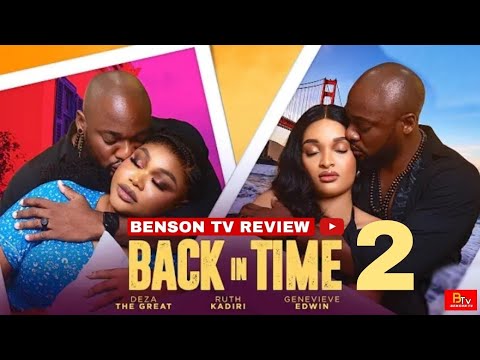 BACK IN TIME 2 - DEZA THE GREAT, RUTH KADIRI, GENEVIEVE EDWIN - 2025 LATEST NIGERIAN MOVIE