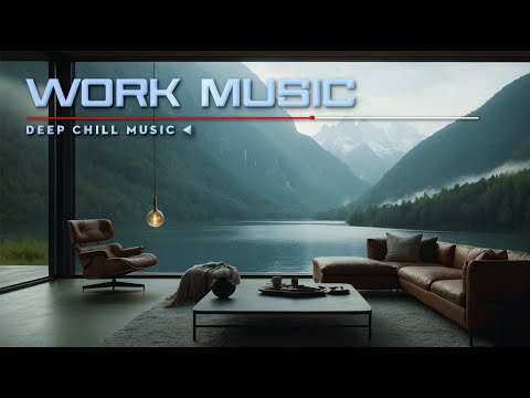 WORK MUSIC - 3 Hour of Ultimate Work Music Deep Focus and Efficiency #2