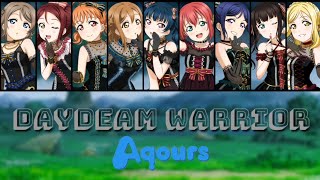 Daydream Warrior - Aqours [FULL ENG/ROM LYRICS + COLOR CODED] | Love Live