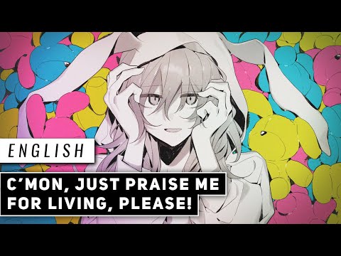 C’mon, Just Praise Me for Living, Please! (English Cover) 【JubyPhonic】もう生きてるだけで褒めて頂戴