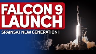 🚀SpaceX Falcon 9 Launches SPAINSAT New Generation I