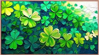 St  Patrick's Day Screensaver | Four-Leaf Clovers Abstract Art | 4K St. Patrick's Art for Frame TV