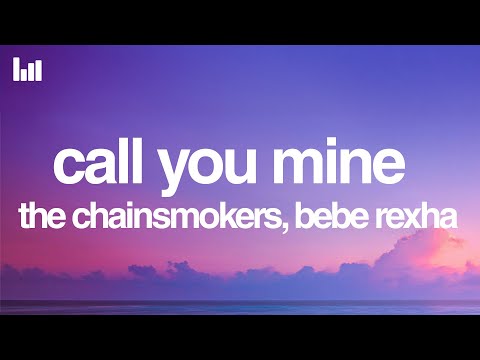 The Chainsmokers, Bebe Rexha - Call You Mine (Lyrics)