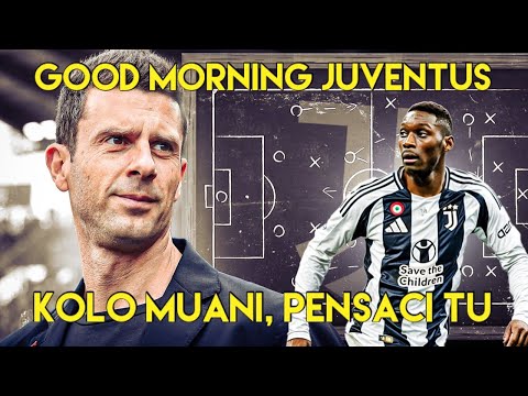 KOLO MUANI, PENSACI TU     GOOD MORNING JUVENTUS