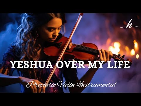 Prophetic Warfare Violin Instrumental/YESHUA OVER MY LIFE/Background Prayer Music