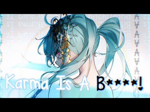 Nightcore - Karma Is A B****! | Lyrics - Ana Kohler