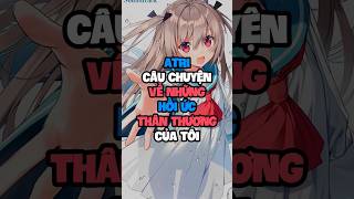 RECAP "ATRI Những Hồi Ức Thân Thương Của Tôi" #ranker #recap #recapanime