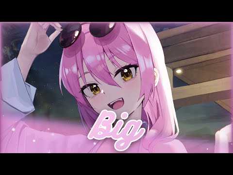 Nightcore - BIG | Lyrics