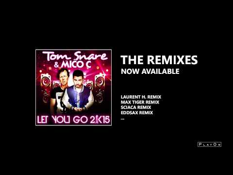 Tom Snare & Mico C - Let You Go 2K15 (Eddsax Remix) (Official Audio)