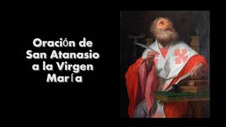 Oración de San Atanasio de Alejandria a la Virgen María (2 de mayo)