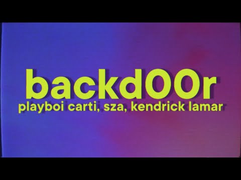 Playboi Carti - BACKD00R [Lyrics] ft. Jhené Aiko, Kendrick Lamar