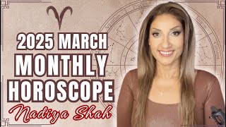 ♈️ Aries March 2025 Astrology Horoscope by Nadiya Shah