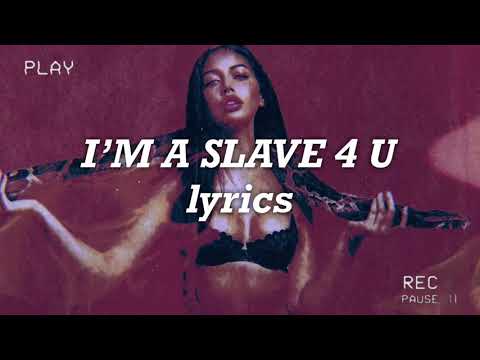 Britney Spears - I’m A Slave 4 U (Lyrics)