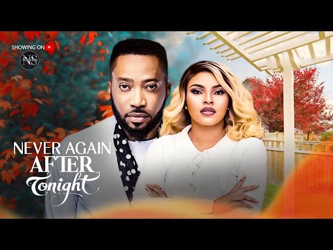 NEVER AGAIN AFTER TONIGHT (FRED LEONARD & QUEEN SARIAN): LATEST NIGERIAN MOVIE 2025 | AFRICAN MOVIE