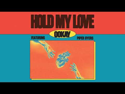 Ookay - Hold My Love (feat. Piper Byers) (Lyric Video)