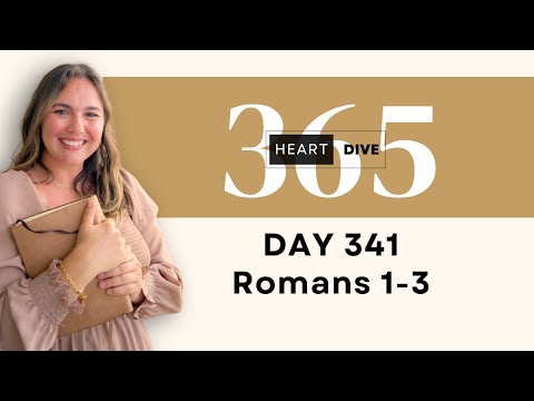 Day 341 Romans 1-3 | Daily One Year Bible Study | Audio Bible Reading w/ Commentary